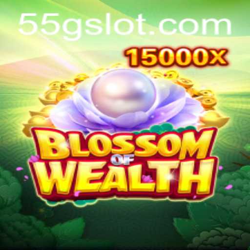 Blossom of Wealth: A Modern Gaming Wonderland with the Allure of '55G'