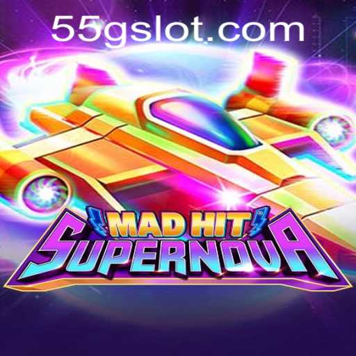 MadHitSupernova: The Thrilling Adventure of 55G